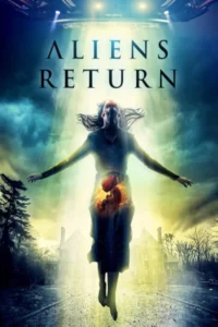 Aliens Return (2024) Aliens Return (2024)