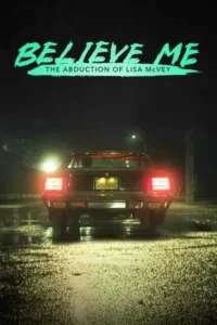 Believe Me The Abduction of Lisa McVey (2018) คดีลักพาตัวลิซ่า แม็กเวย์