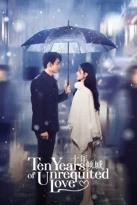 Ten Years of Unrequited Love (2025) สิบปีรักนิรันดร์
