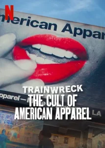 Trainwreck The Cult of American Apparel (2025) อภิมหาวายป่วง ลัทธิอเมริกันแอพพาเรล