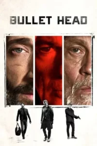 Bullet Head (2017) หักโหดชะตากรรมสยอง