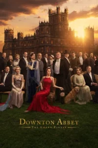 Downton Abbey The Grand Finale (2025) ดาวน์ตัน แอบบีย์ บทสรุปแห่งเกียรติยศ