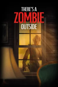 There s a Zombie Outside (2024)