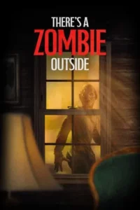There s a Zombie Outside (2024)
