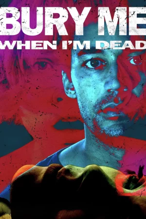 Bury Me When Im Dead (2025)