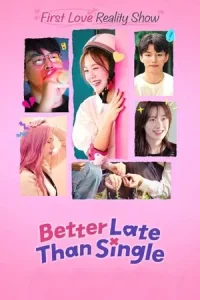 Better Late than Single (2025) ไม่สายที่จะหายโสด