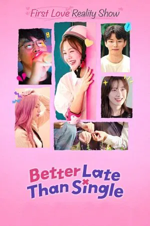 Better Late than Single (2025) ไม่สายที่จะหายโสด