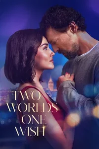 Two Worlds One Wish (2025) สองโลกหนึ่งคำอธิษฐาน