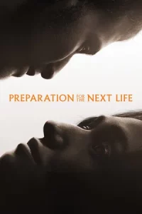 Preparation for the Next Life (2025) หากชีวิตนี้เพียงทางผ่าน