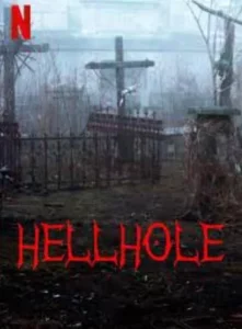 Hellhole (2022) ขุมนรก Hellhole (2022) ขุมนรก
