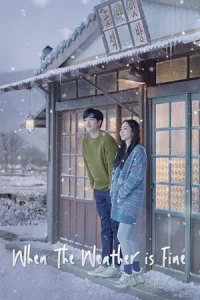 When The Weather Is Fine (2020) ขอให้หัวใจไม่ไร้ไออุ่น