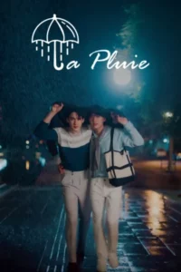 La Pluie (2023) ฝนตกครั้งนั้นฉันรักเธอ