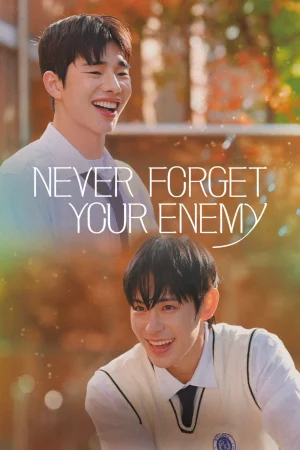 Never Forget Your Enemy (2026) ยังไงก็ใช่นาย