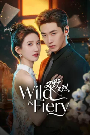 Wild And Fiery (2026) เกมรักคุณหนูกำมะลอ